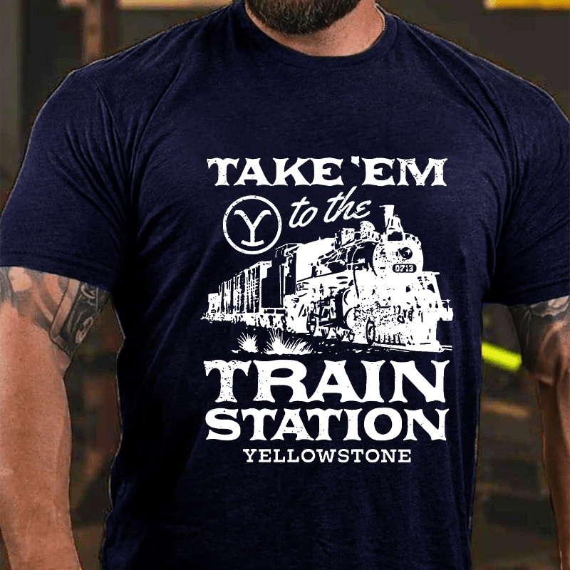 Maturelion Take'em To The Train Station Yellowstone Cotton T-shirt (Free Customization)