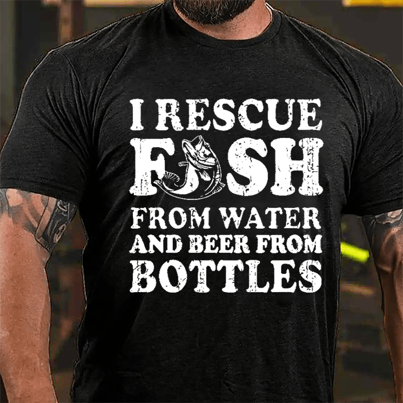 I Rescue Fish From Water And Beer From Bottles Funny Cotton T-shirt