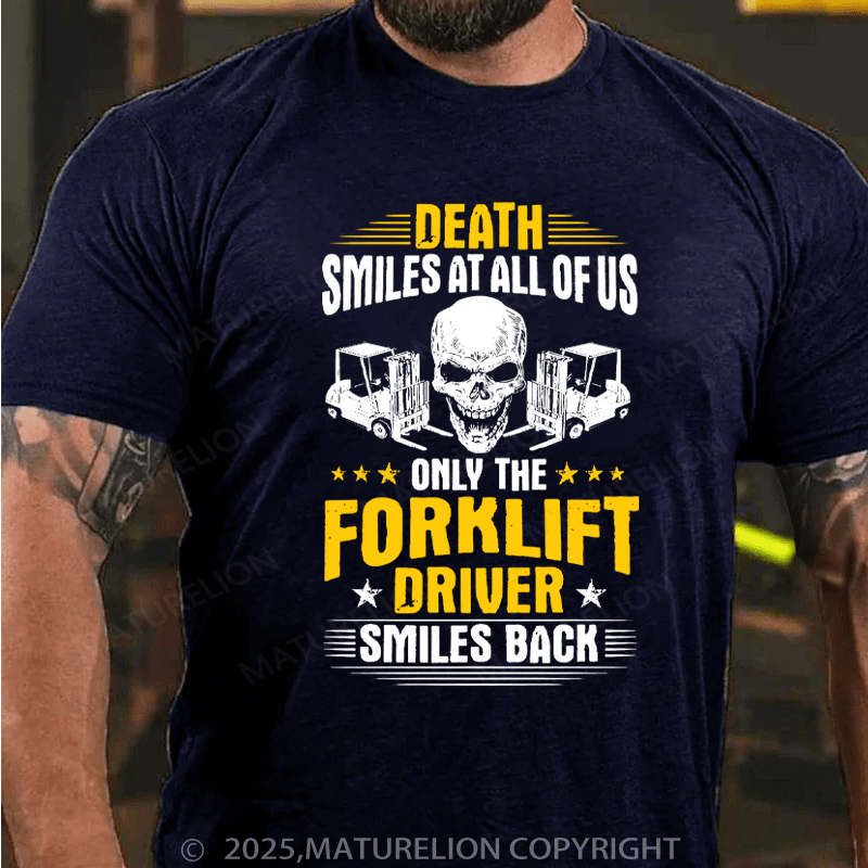 Maturelion Men's T-Shirt Death Smiles At All Of Us Only The Forklift Driuer Smiles Back Cotton T-Shirt