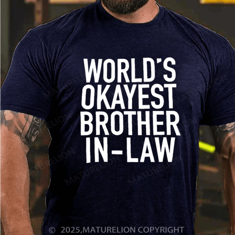 Maturelion Men's T-Shirt World's Okayest Brother In-Law Cotton T-Shirt