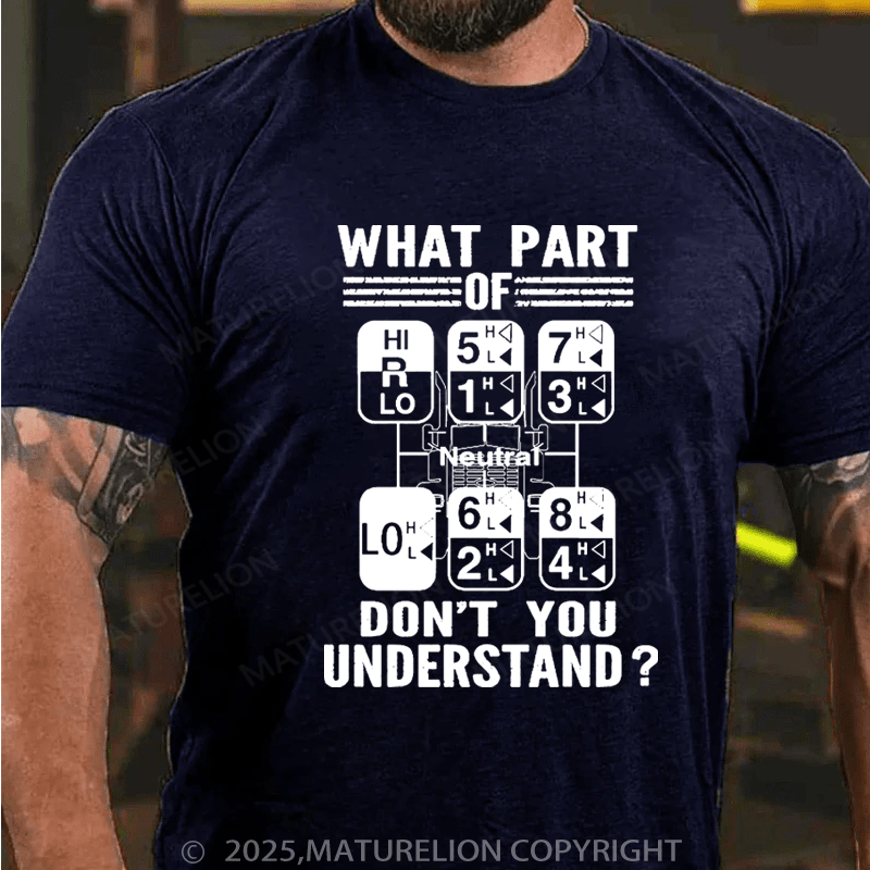 Maturelion Men's T-Shirt What Part Of Don't You Understand Cotton T-Shirt