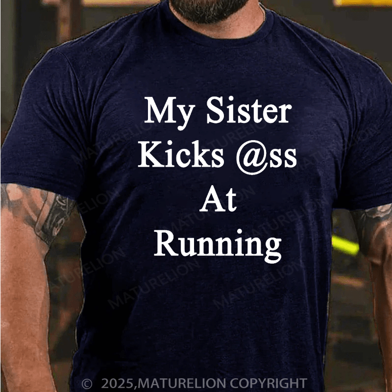 Maturelion Men's T-Shirt My Sister Kicks Ass At Running Classic Cotton T-Shirt