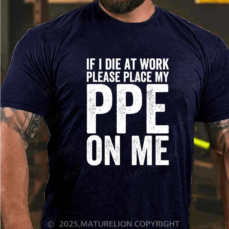 Maturelion Men's T-Shirt If I Die at Work Cotton T-Shirt