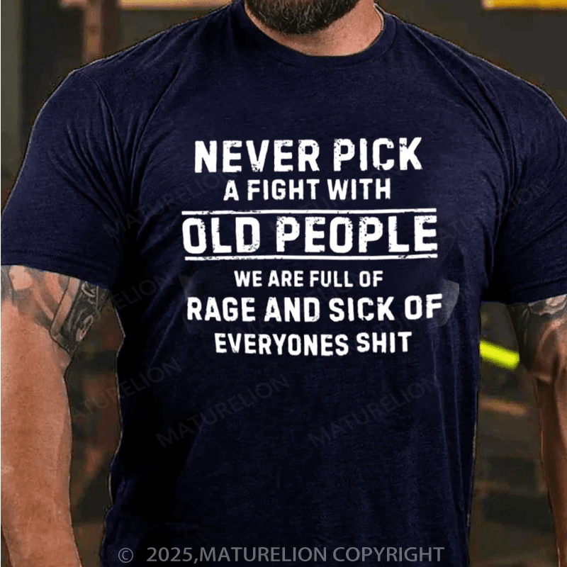 Maturelion Men's T-Shirt Never Fight Old People Cotton T-Shirt