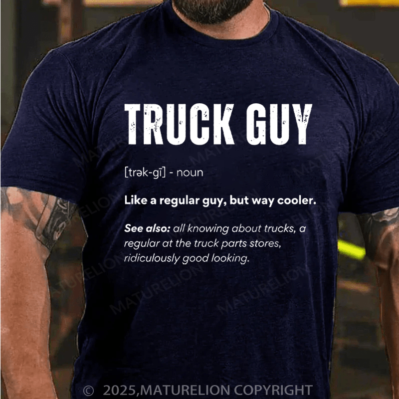 Maturelion Men's T-Shirt Truck Guy Like A Regular Guy,But Way Cooler. Cotton T-Shirt