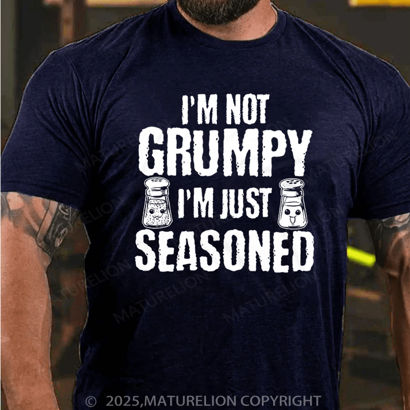 Maturelion Men's T-Shirt I'm Not Grumpy I'm Just Seasoned Cotton T-Shirt