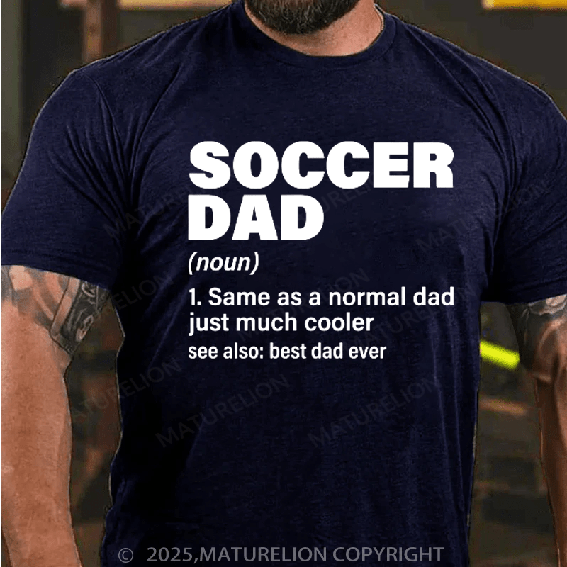 Maturelion Men's T-Shirt Soccer Dad Definition Cotton T-Shirt