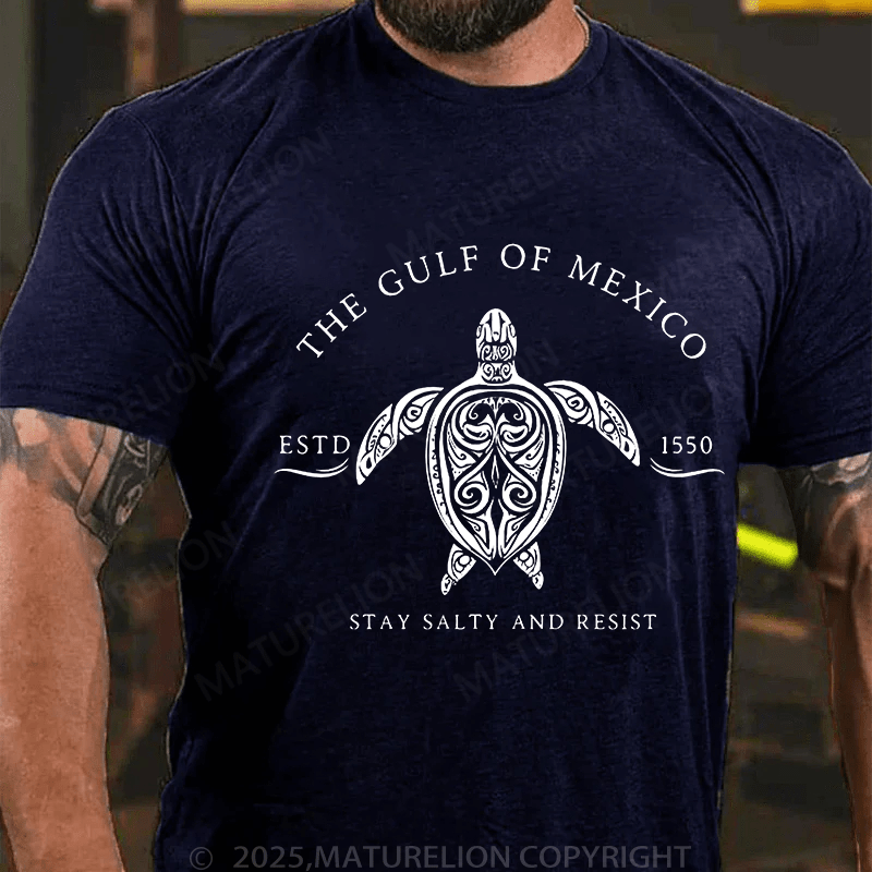 Maturelion Men's T-Shirt Gulf of Mexico ESTD 1550 Stay Salty And Resist T-Shirt (Free Customization)