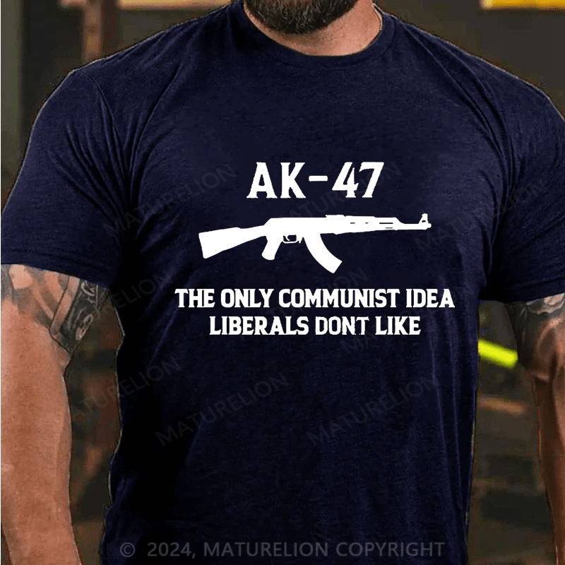 Maturelion AK-47 The Only Communist Idea Liberals Don't Like Cotton T-shirt (Free Customization)