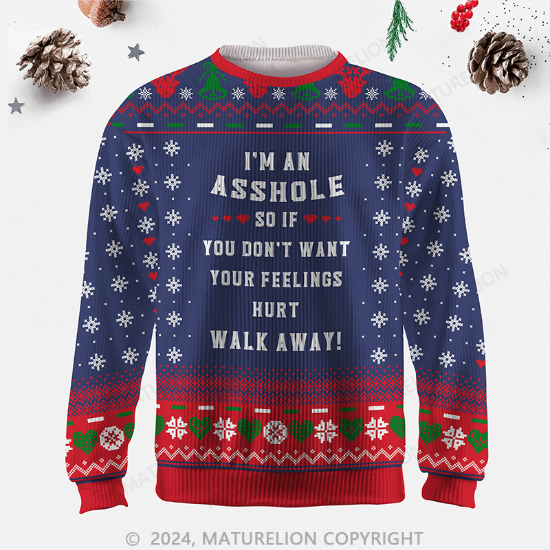 Maturelion I'm An Asshole So If You Don't Want Your Feelings Hurt Walk Away Ugly Sweater