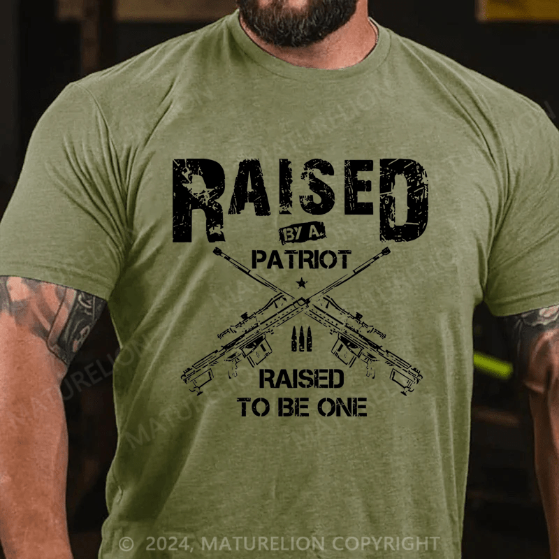Maturelion Men's T-Shirt Raised By A Patriot Raised To Be One T-Shirt