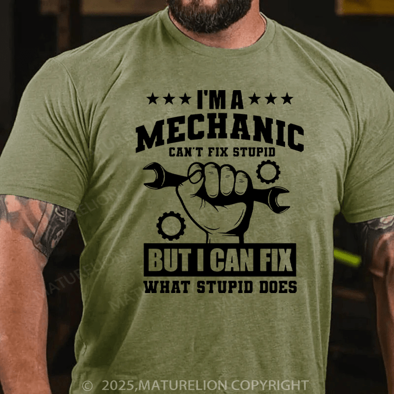 Maturelion Men's T-Shirt I'm a Mechanic Can't Fix Stupid But I Can Fix What Stupid Does Cotton T-Shirt