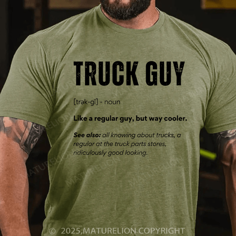 Maturelion Men's T-Shirt Truck Guy Like A Regular Guy,But Way Cooler. Cotton T-Shirt