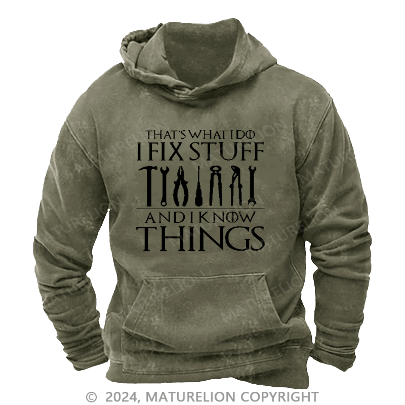 Maturelion Men's Hoodie That's What I Do I Fix Stuff And Know Things Funny Hoodie
