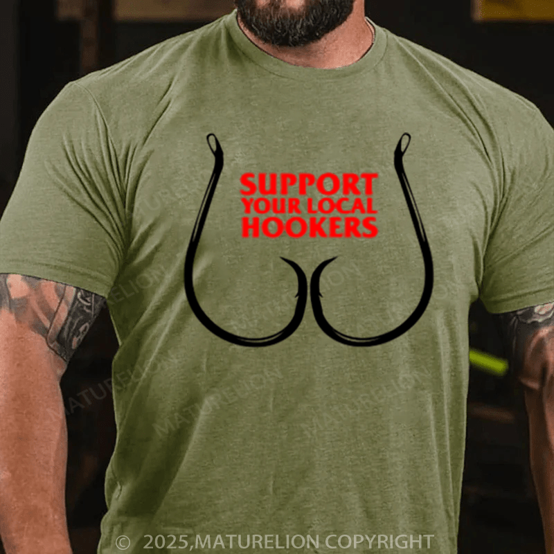 Maturelion Men's T-Shirt Support Your Local Hookers Cotton T-Shirt