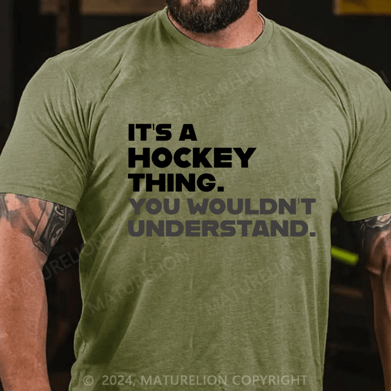 Maturelion Men's T-Shirt Funny Hockey /It's A Hockey Thing You Wouldn't Understand T-Shirt T-Shirt (Free Customization)