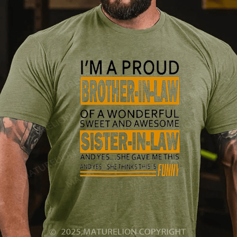 Maturelion Men's T-Shirt Funny Gift for Brother in law from Sister in law Cotton T-Shirt