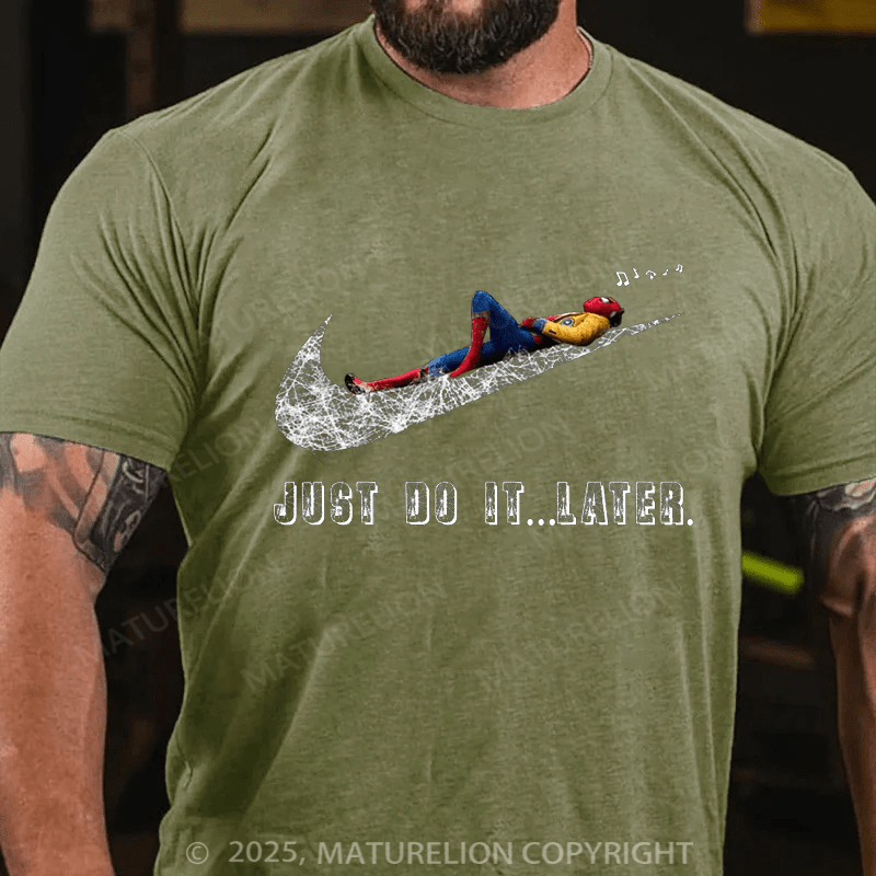 Maturelion Men's T-shirt Just Do It Later Cotton T-shirt