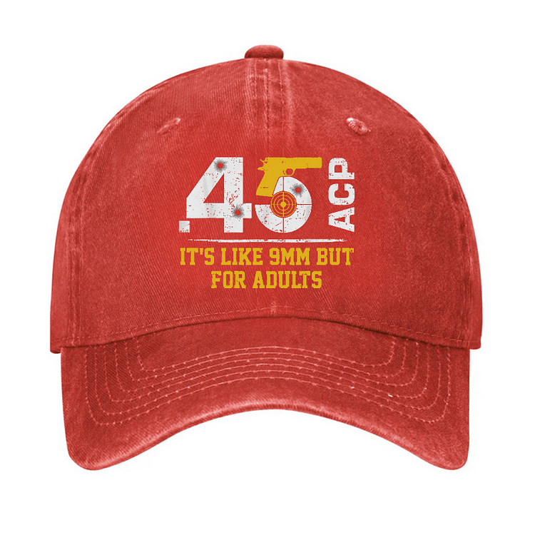 Maturelion 45 ACP It's Like 9mm But For Adults Hat