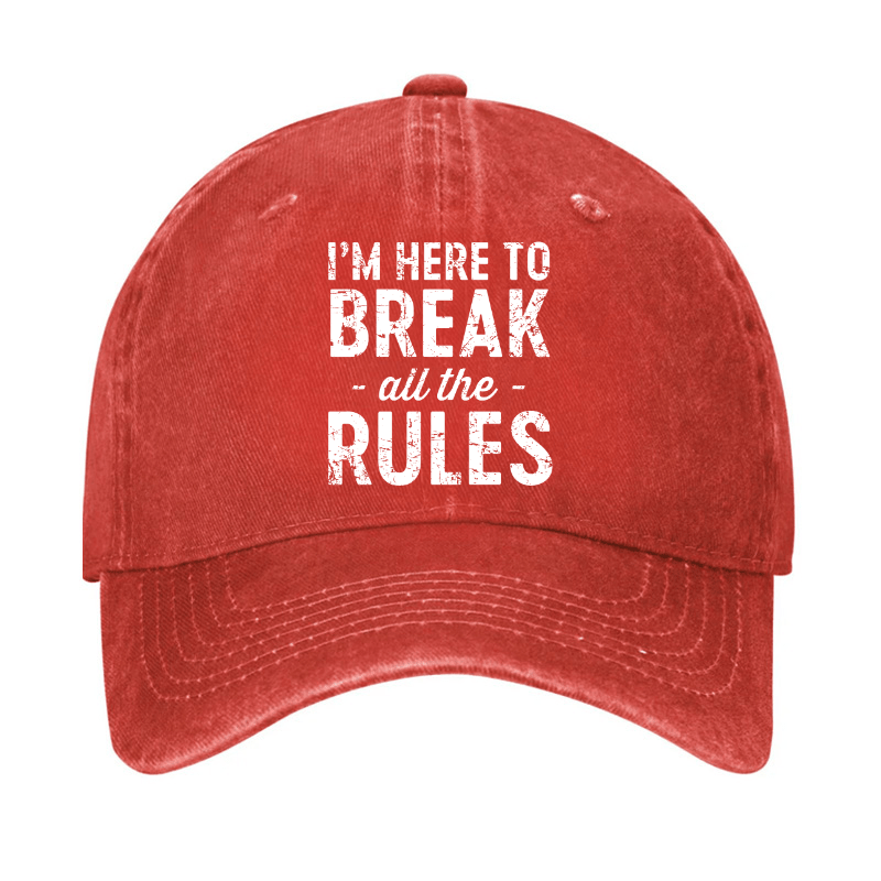 I'm Here To Break The Rules Cap