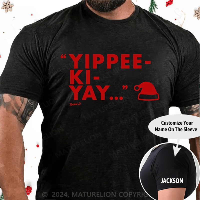 Maturelion Christmas T-Shirt Yippee-Ki-Yay Cotton T-Shirt (Free Customization)