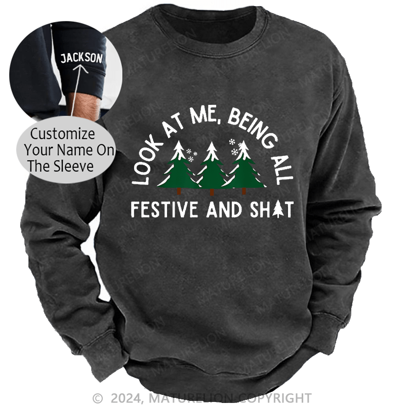 Maturelion Men's Sweatshirt Look At Me Being All Festive And Shit Custom Washed Sweatshirt