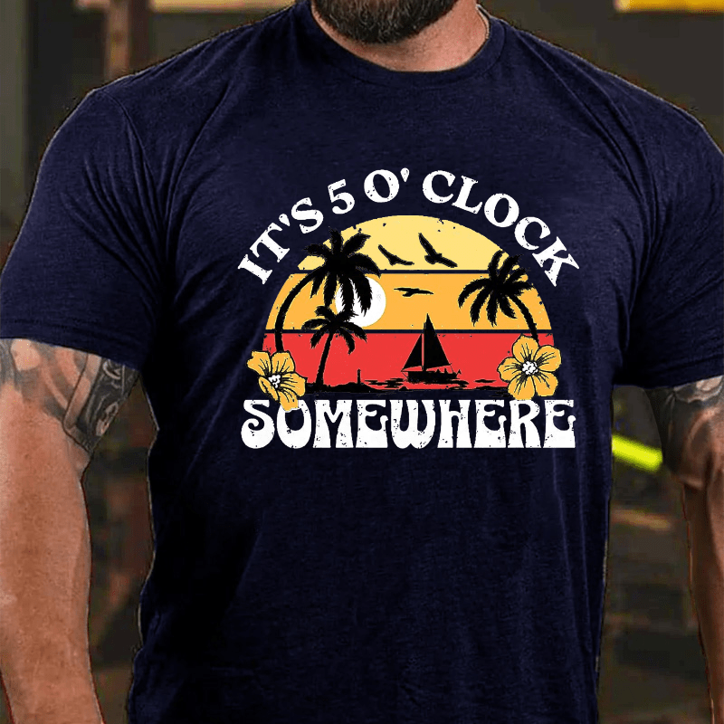 It's 5 O'clock Somewhere Cotton T-shirt