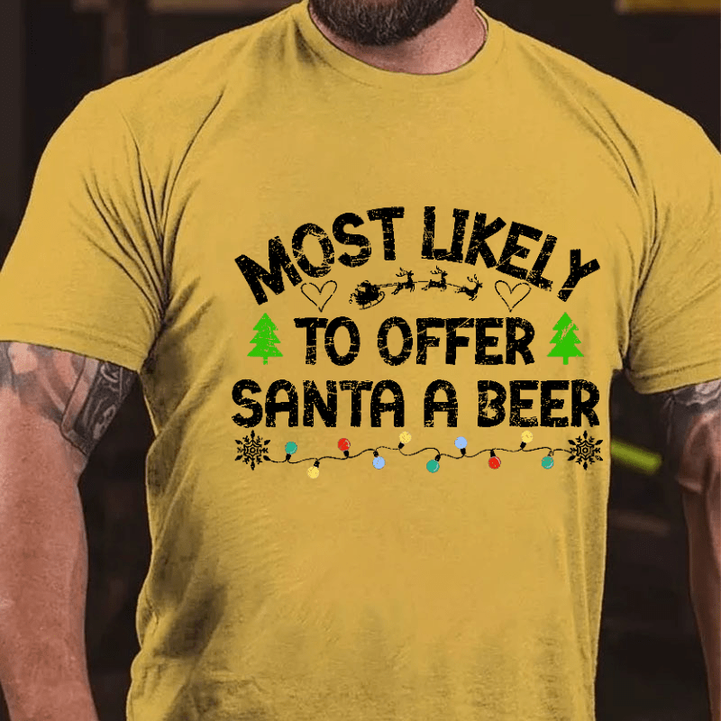 Most Likely To Offer Santa A Beer Funny Drinking Christmas Cotton T-shirt