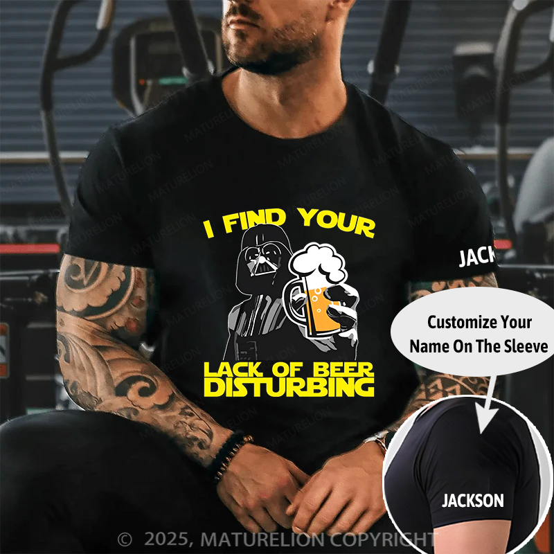 Maturelion Men's T-shirt I Find Your Lack Of Beer Disturbing Cotton T-shirt