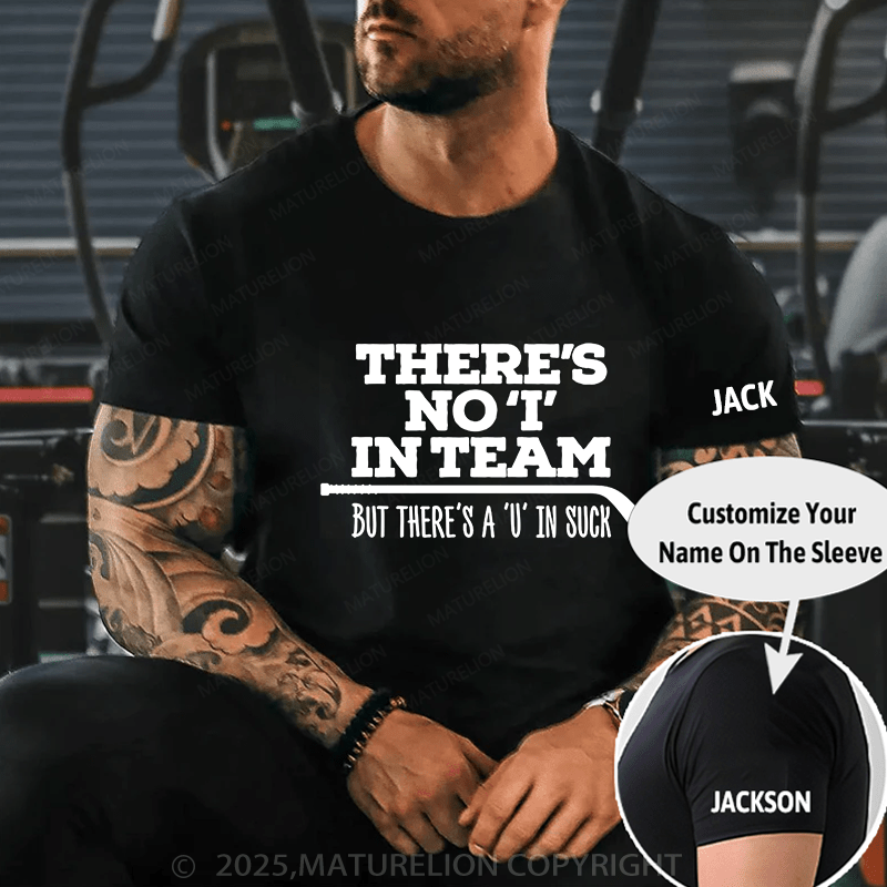 Maturelion Men's T-Shirt There's no 'I' in team, but there's a 'U' in suck (Hockey) T-Shirt (Free Customization)