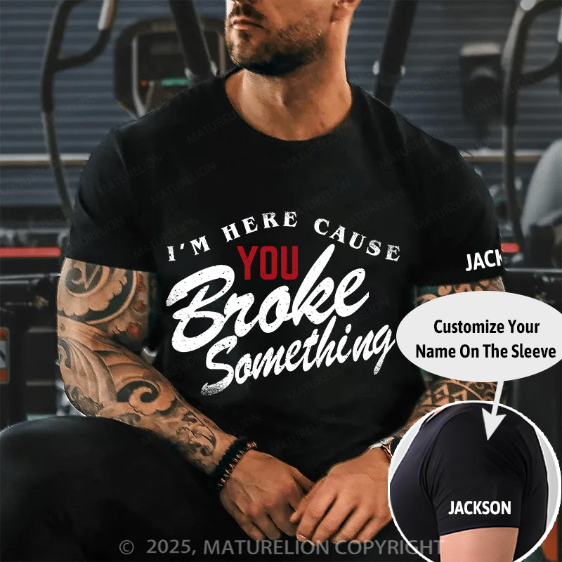Maturelion Men's T-shirt Broke Something Cotton T-shirt
