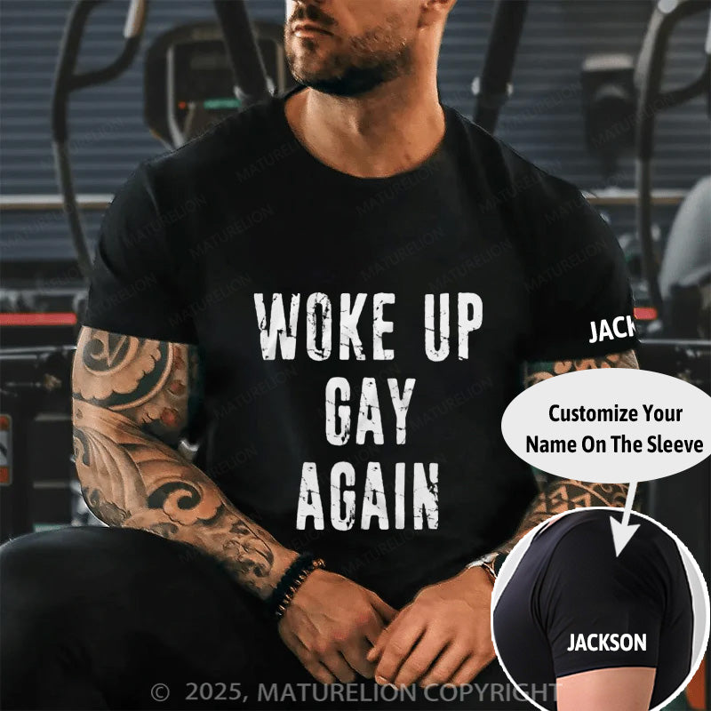 Maturelion Men's T-shirt  Woke Up Gay Again Cotton T-shirt
