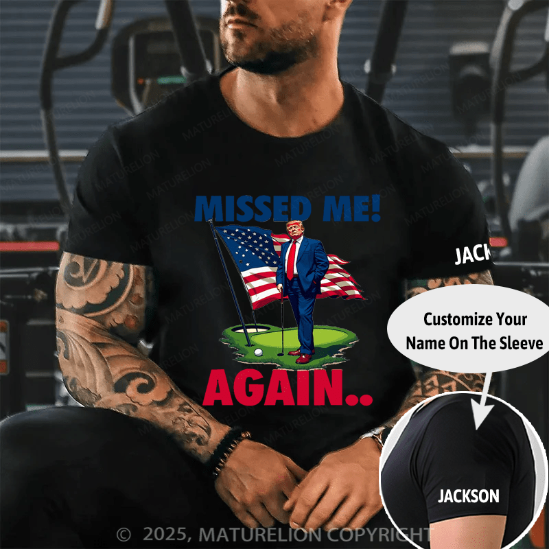 Maturelion Men's T-shirt Missed Me Again You Missed Trump Golf Cotton T-shirt