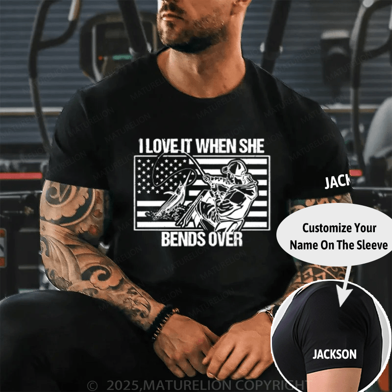 Maturelion Men's T-Shirt Funny Fishing I Love It When She Bends Over Cotton T-Shirt