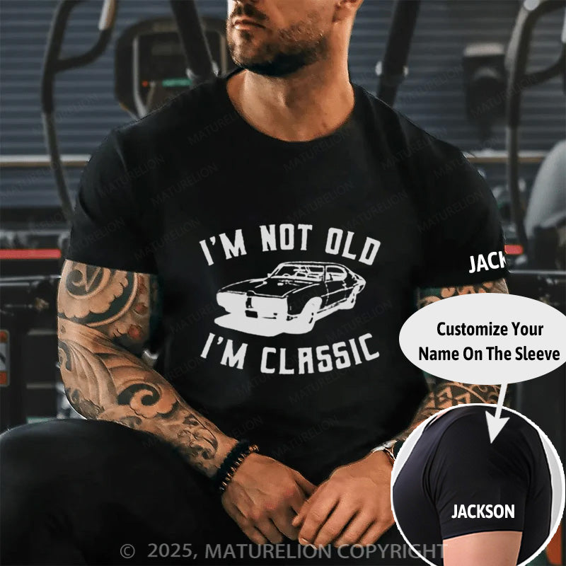 Maturelion Men's T-shirt  I'm Not Old I'm Classic Cotton T-shirt