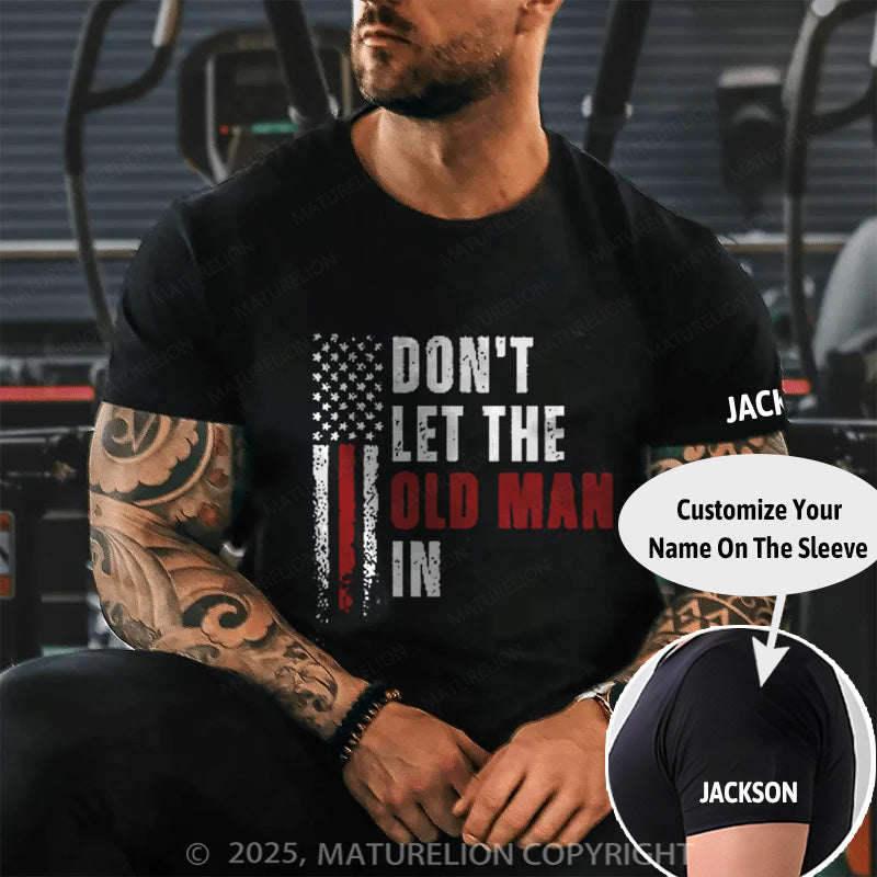 Maturelion Men's T-shirt Don't  Let The Old Man In Cotton T-shirt