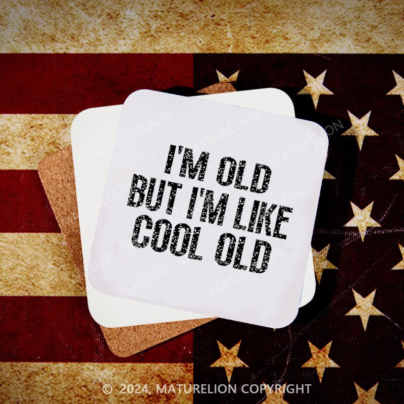 Maturelion I See No Reason To Act My Age Coaster