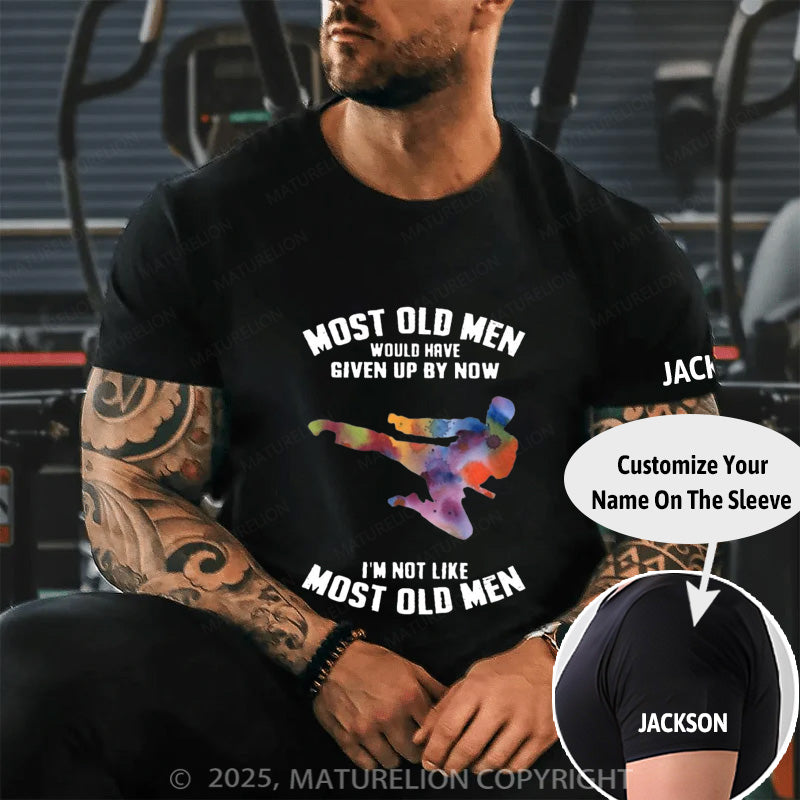 Maturelion Men's T-shirt  Most Old Men Would Have Given Up By Now Cotton T-shirt