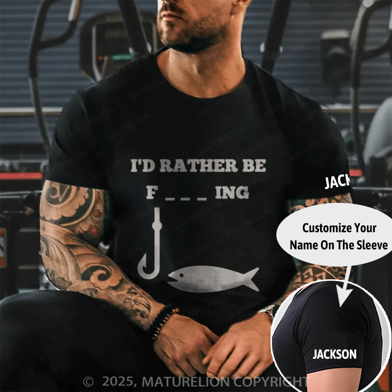 Maturelion Men's T-shirt I'd Rather Be Fishing Cotton T-shirt
