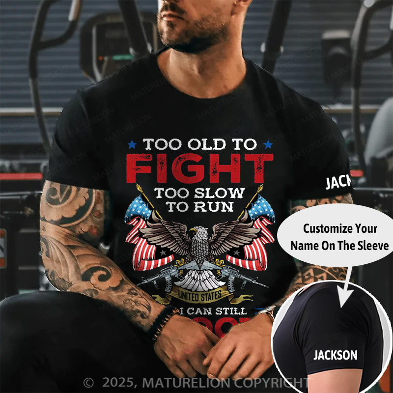 Maturelion Men's T-shirt Too Old To Fight Too Slow To Run But I Can Still Shoot Cotton T-shirt