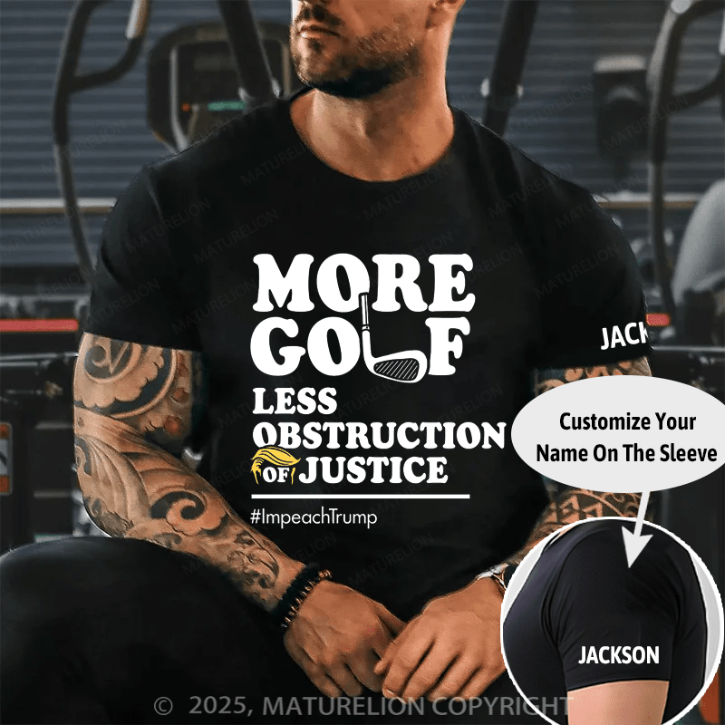 Maturelion Men's T-shirt More Golf, Less Obstruction of Justice Essential Cotton T-shirt
