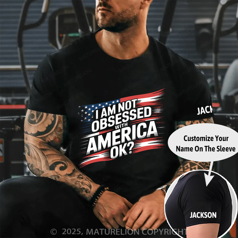 Maturelion Men's T-Shirt I am not obsessed with America Cotton T-Shirt