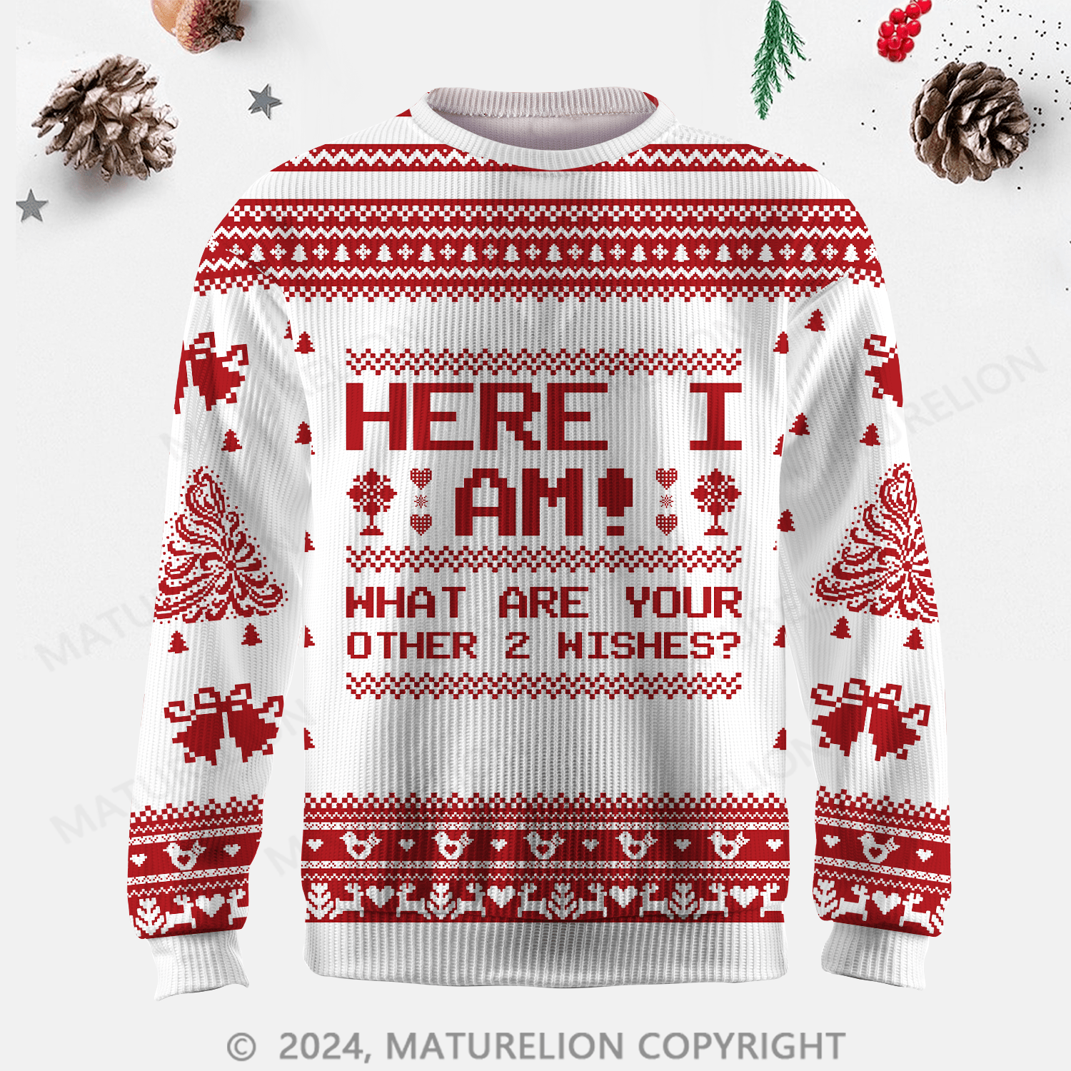 Maturelion Here I Am What Are Your Other 2 Wishes Ugly Sweater