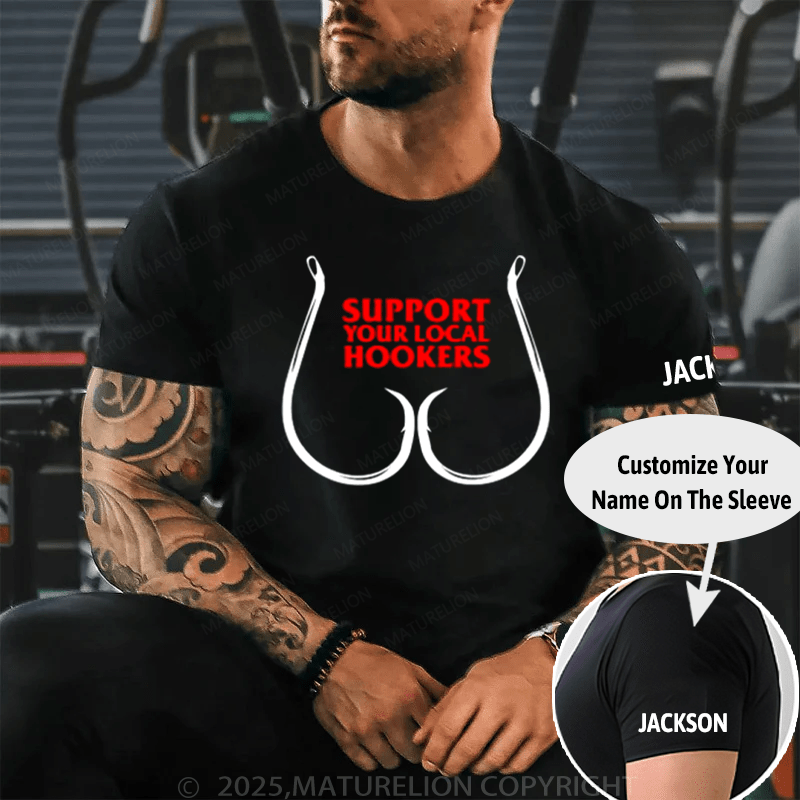 Maturelion Men's T-Shirt Support Your Local Hookers Cotton T-Shirt