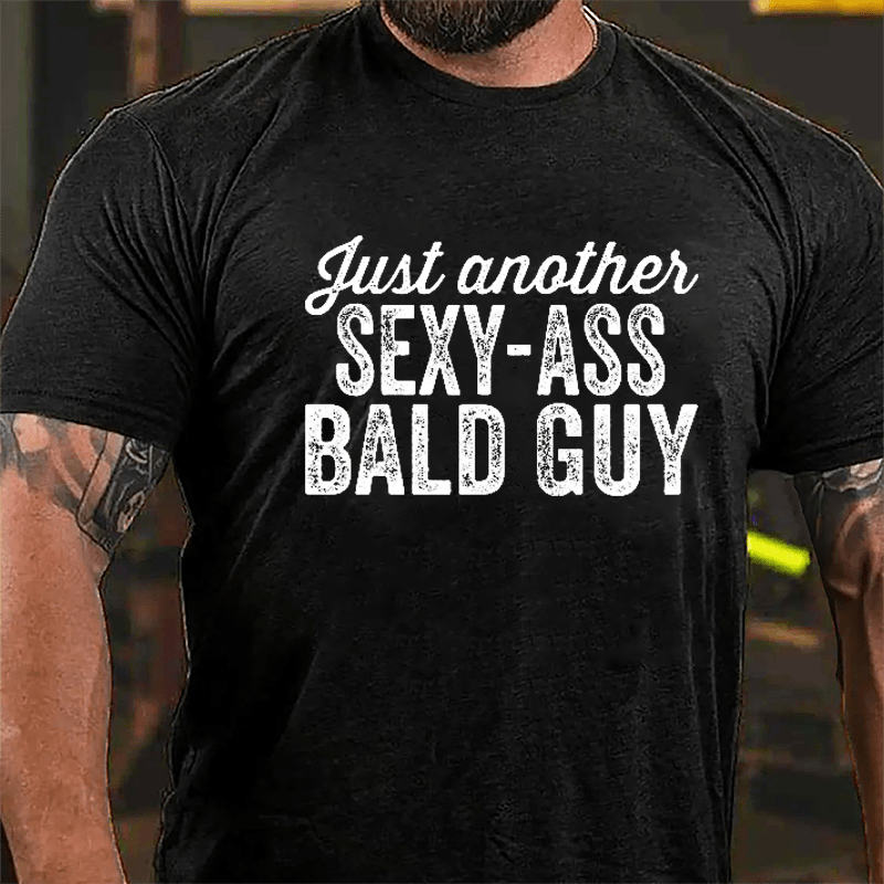 Just Another Sexy-ass Bald Guy Men's Cotton T-shirt