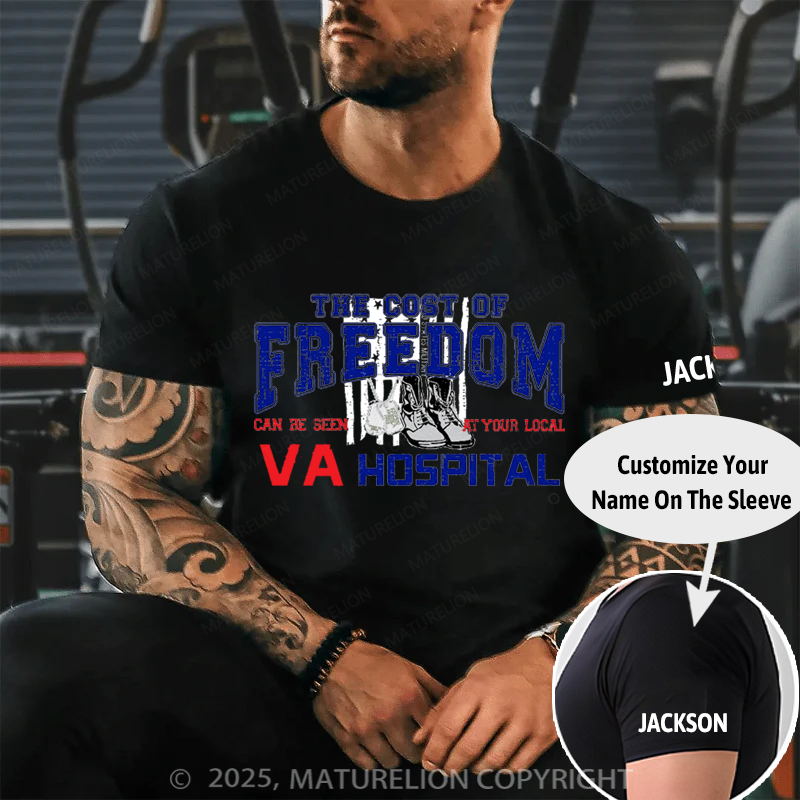 Maturelion Men's T-shirt The Cost of Freedom Can Be Seen VA Hospital Cotton T-shirt