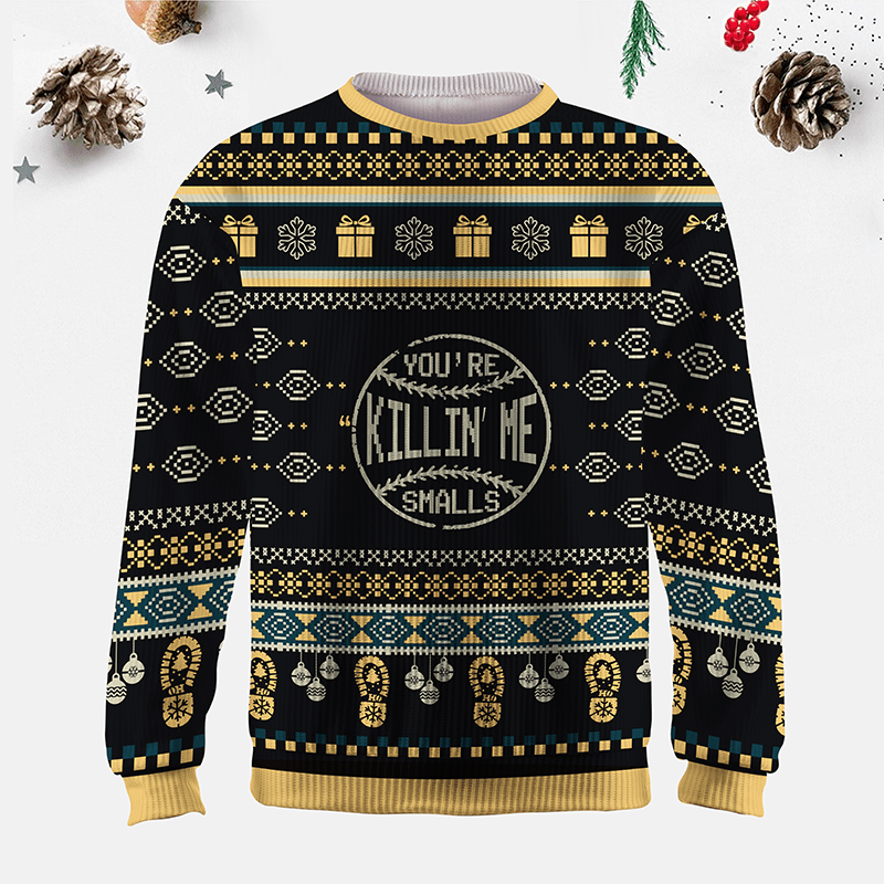 Maturelio You're Killin Me Smalls Ugly Sweater