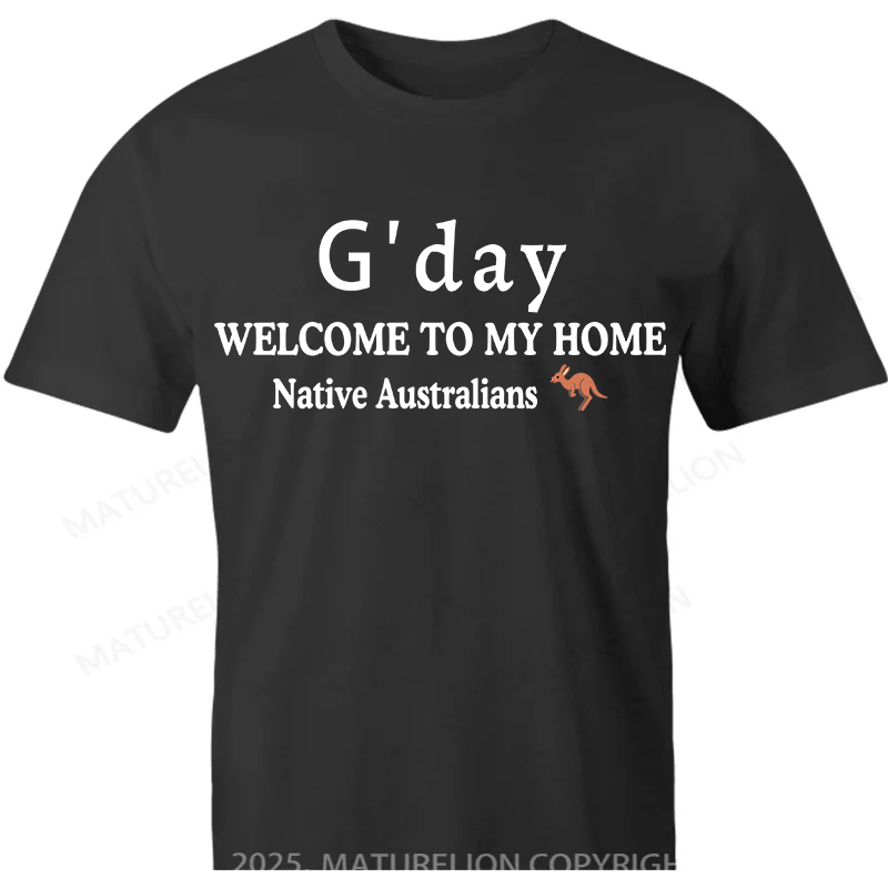 Maturelion Australia T-shirt Welcome To My Home Cotton T-Shirt