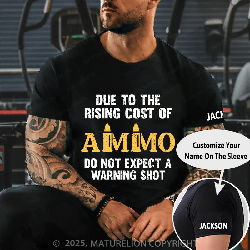 Maturelion Men's T-shirt Due To The Rising Cost Of Ammo Cotton T-shirt