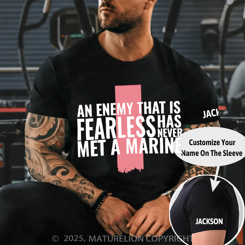 Maturelion Men's T-Shirt An enemy that is fearless has never met a Marine Cotton T-Shirt
